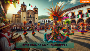 Festival de la Guelaguetza [Guía Sobre México]