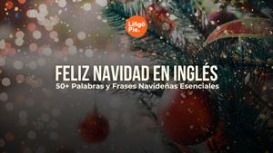 Feliz Navidad en Inglés: 50+ Palabras y Frases Navideñas Esenciales