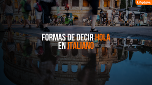 Hola En Italiano: Frases Clave Para Saludar Correctamente