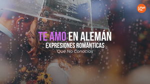 Te Amo En Alemán [13+ Expresiones Románticas Que No Conocías]