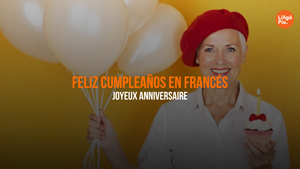 Cumpleaños Feliz En Francés: Cómo Sorprender A Tus Amigos Francófonos
