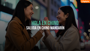Hola En Chino: 17+ Formas De Decirlo Sin Morir En El Intento