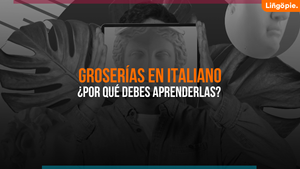 Groserías En Italiano [+27 Expresiones Groseras E Insultos En Italiano]
