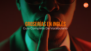 Aprende +15 Groserías en Inglés [Guía Completa]