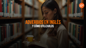 15 Adverbios De Frecuencia En Inglés Y Cómo Utilizarlos
