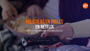 9 Películas En Inglés En Netflix Para Aprender Vocabulario Nuevo