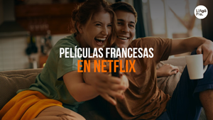 9 Películas Francesas En Netflix Para Estudiantes Avanzados
