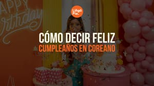 Cómo Decir Feliz Cumpleaños En Coreano [Guía Para Hallyu Fans]