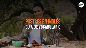 Postres En Inglés [Vocabulario Para Los Amantes De Los Dulces]