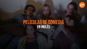5 Películas De Comedia En Inglés Para Practicar Y Subir De Nivel