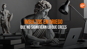 25 Insultos En Griego Que No Significan Lo Que Crees