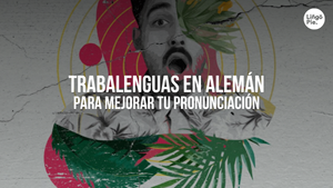 11 Trabalenguas En Alemán Que Pondrán A Prueba Tu Pronunciación