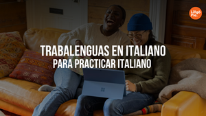 12 Trabalenguas En Italiano Que No Podrás Dejar De Repetir