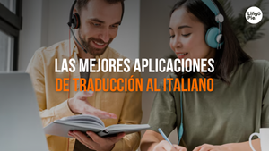 5 Aplicaciones De Traducción Al Italiano Que Realmente Funcionan