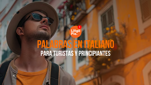 60 Palabras Básicas En Italiano Para Turistas Y Principiantes