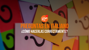 Cómo Hacer Preguntas En Italiano [Guía Para Principiantes]