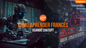 IA para Aprender Francés [Guía Completa con ChatGPT]