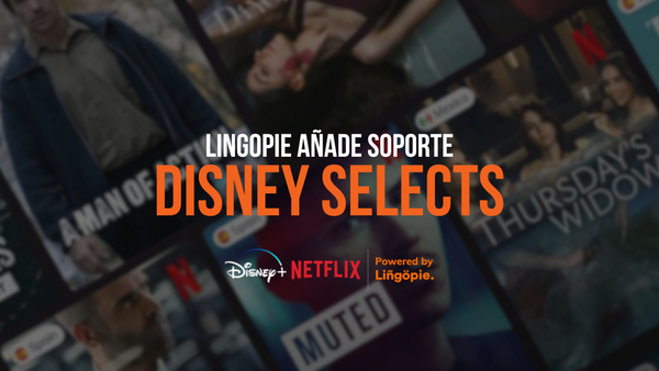 Lingopie Añade Soporte Para Disney+ Con Disney Selects