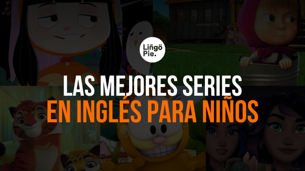 Inglés para Niños [Las Mejores Series para Aprender Mientras Se Divierten]